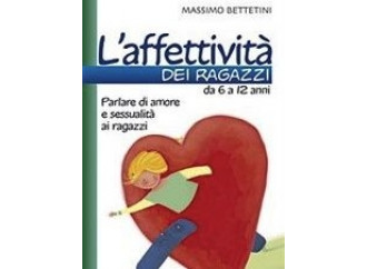 L'affettività dei ragazzi, un manuale per mamma e papà