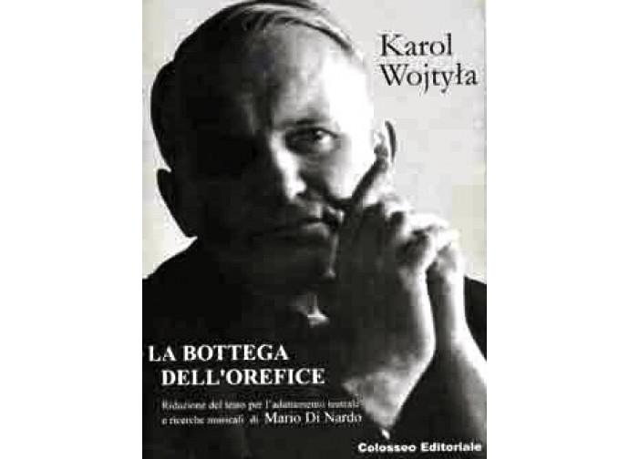 La bottega dell'orefice di Karol Wojtyla La bottega dell'orefice di Karol Wojtyla