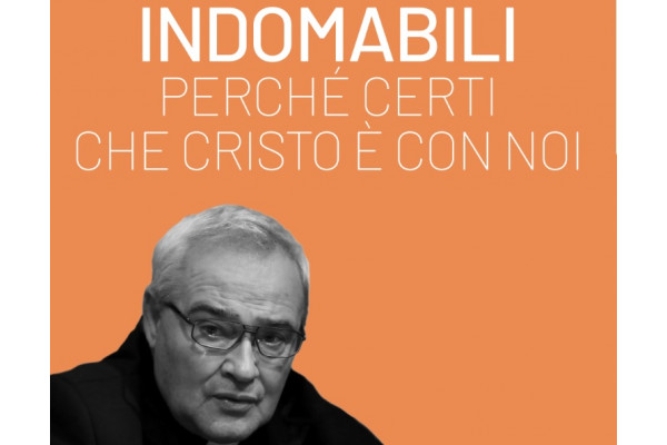 INDOMABILI. Perchè certi che Cristo è con noi