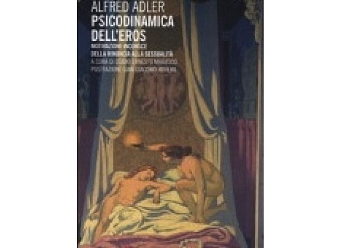 La copertina del libro Psicodinamica dell’eros di Alfred Adler La copertina del libro Psicodinamica dell’eros di Alfred Adler
