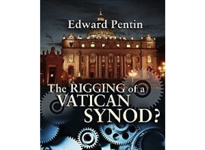 La copertina del libro di Edward Pentin The Rigging of a Vatican Synod? La copertina del libro di Edward Pentin The Rigging of a Vatican Synod?